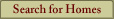 Search for Homes